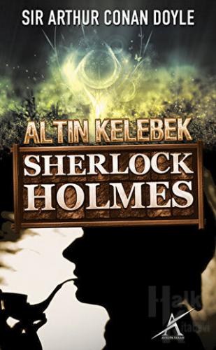 Sherlock Holmes : Altın Kelebek - Halkkitabevi