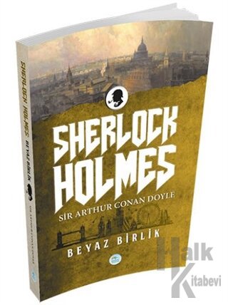 Sherlock Holmes - Beyaz Birlik - Halkkitabevi