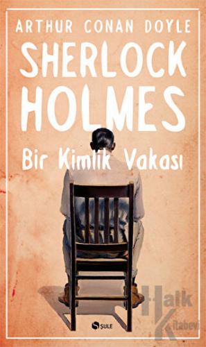 Sherlock Holmes - Bir Kimlik Vakası - Halkkitabevi