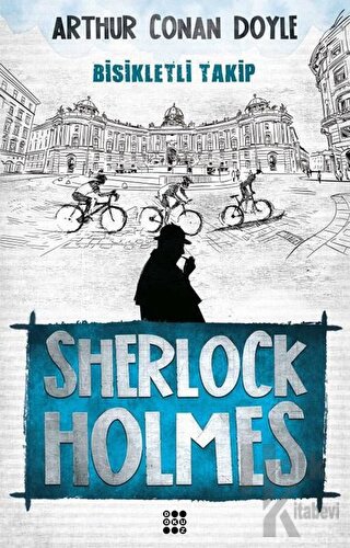 Sherlock Holmes-Bisikletli Takip - Sir Arthur Conan Doyle -Halkkitabev
