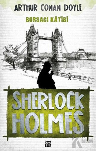 Sherlock Holmes-Borsacı Katibi - Sir Arthur Conan Doyle -Halkkitabevi