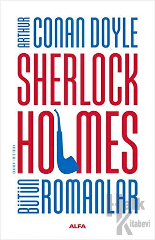 Sherlock Holmes Bütün Romanlar