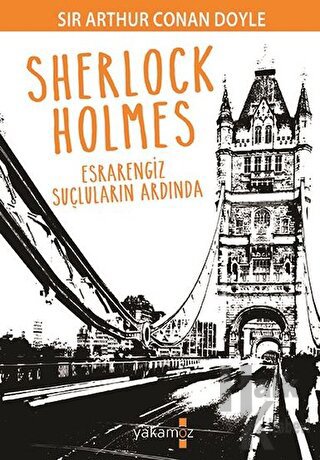 Sherlock Holmes - Esrarengiz Suçluların Ardında - Halkkitabevi
