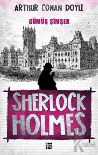 Sherlock Holmes-Gümüş Şimşek - Sir Arthur Conan Doyle -Halkkitabevi