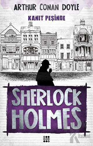 Sherlock Holmes-Kanıt Peşinde - Sir Arthur Conan Doyle -Halkkitabevi