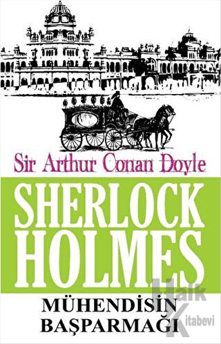 Sherlock Holmes - Mühendisin Başparmağı - Halkkitabevi