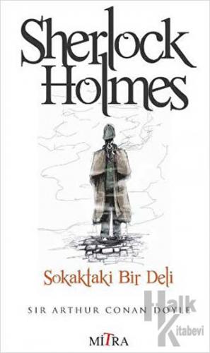 Sherlock Holmes - Sokaktaki Bir Deli