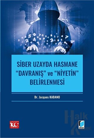 Siber Uzayda Hasmane “Davranış” ve “Niyetin” Belirlenmesi - Halkkitabe