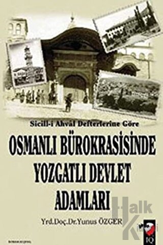 Sicill-i Ahval Defterlerine Göre Osmanlı Bürokrasisinde Yozgatlı Devle