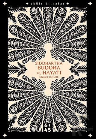 Siddhartha Buddha ve Hayatı (Ciltli) - Halkkitabevi