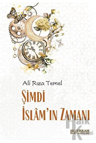 Şimdi İslam’ın Zamanı