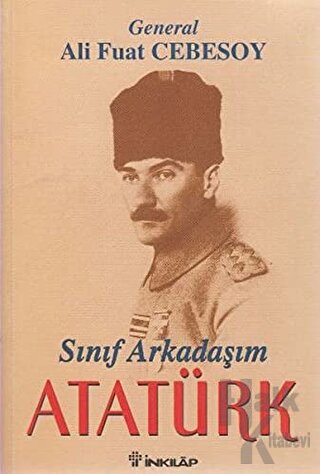 Sınıf Arkadaşım Atatürk Okul ve Genç Subaylık Anıları - Halkkitabevi