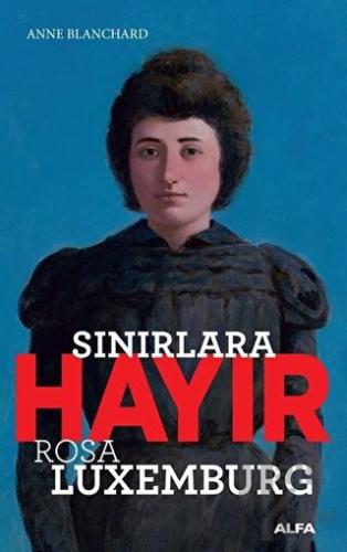 Sınırlara Hayır - Rosa Luxemburg