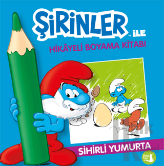 Şirinler İle Hikaye Boyama Kitabı - Sihirli Yumurta - Halkkitabevi