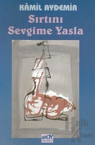 Sırtını Sevgime Yasla - Halkkitabevi