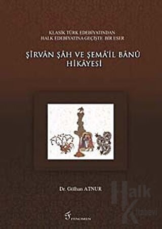 Şirvan Şah ve Şema’il Banu Hikayesi - Halkkitabevi