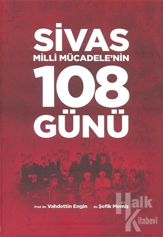 Sivas Milli Mücadele'nin 108 Günü (Ciltli) - Halkkitabevi
