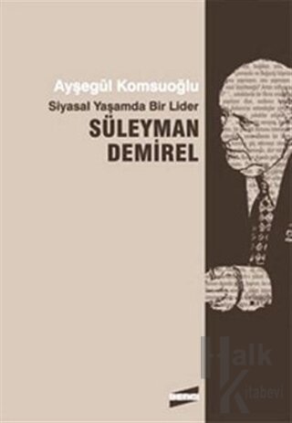 Siyasal Yaşamda Bir Lider Süleyman Demirel - Halkkitabevi