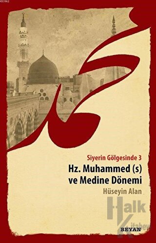 Siyerin Gölgesinde 3 - Hz. Muhammed ve Medine Dönemi - Halkkitabevi