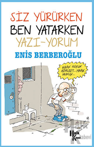 Siz Yürürken Ben Yatarken Yazı-Yorum - Halkkitabevi