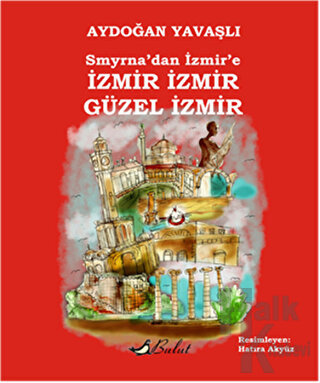 Smyrna’dan İzmir’e İzmir İzmir Güzel İzmir