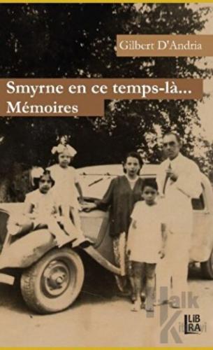 Smyrne En Ce Temps-la Memoires - Halkkitabevi