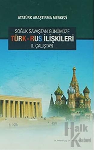 Soğuk Savaştan Günümüze Türk-Rus İlişkileri (Ciltli) - Halkkitabevi