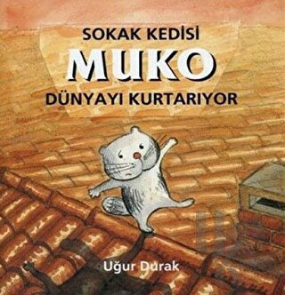 Sokak Kedisi Muko Dünyayı Kurtarıyor