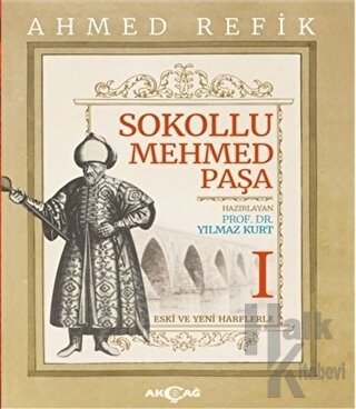 Sokollu Mehmed Paşa - Ahmed Refik 1 - Halkkitabevi