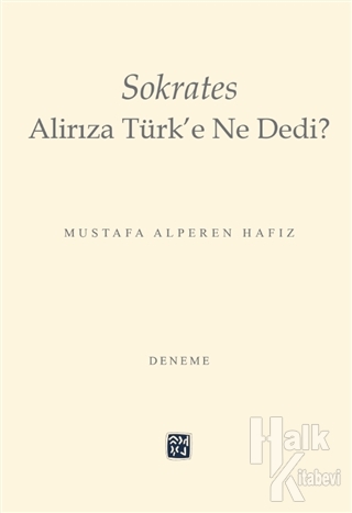 Sokrates Alirıza Türk'e Ne Dedi? - Halkkitabevi