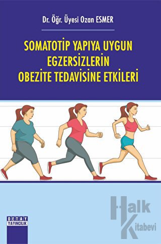 Somatotip Yapıya Uygun Egzersizlerin Obezite Tedavisine Etkileri - Hal