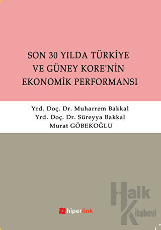 Son 30 Yılda Türkiye ve Güney Kore’nin Ekonomik Performansı