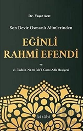 Son Devir Osmanlı Alimlerinden Eğinli Rahmi Efendi - Halkkitabevi