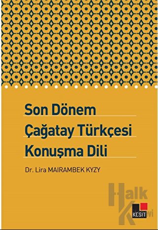 Son Dönem Çağatay Türkçesi Konuşma Dili - Halkkitabevi