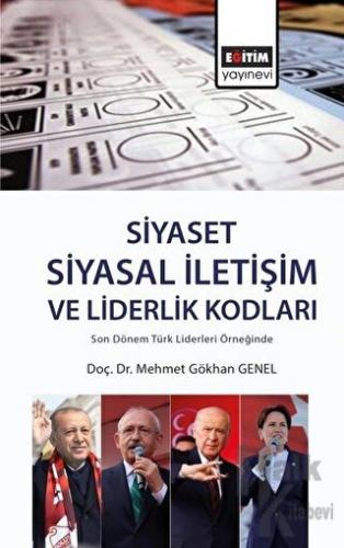 Son Dönem Türk Liderleri Örneğinde Siyasal İletişim ve Liderlik Kodları