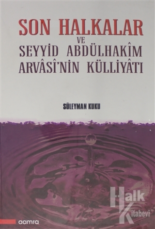 Son Halkalar ve Seyyid Abdülhakim Arvasi'nin Külliyatı (2 Cilt) (Ciltl
