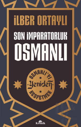 Son İmparatorluk Osmanlı - Osmanlı’yı Yeniden Keşfetmek 2 - Halkkitabe