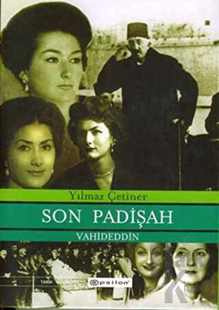 Son Padişah Vahdeddin (Ciltli) - Halkkitabevi