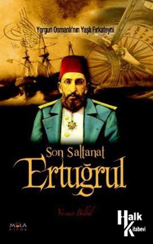 Son Saltanat Ertuğrul - Halkkitabevi