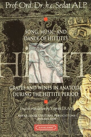 Song, Music and Dance of Hittites :  Grapes and Wines in Anatolia  During the Hittite Period