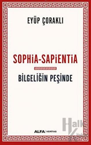 Sophia - Sapientia / Bilgeliğin Peşinde - Halkkitabevi