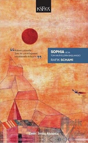 Sophia Veya Tüm Hikayelerin Başlangıcı - Halkkitabevi