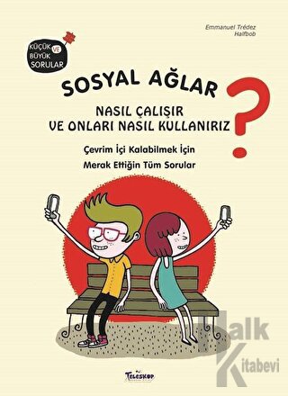Sosyal Ağlar Nasıl Çalışır ve Onları Nasıl Kullanırız? (Ciltli)