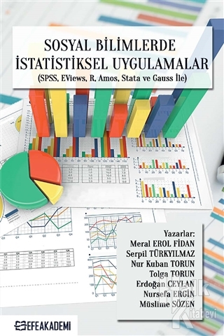 Sosyal Bilimlerde İstatistiksel Uygulamalar (SPSS, EViews, R, Amos, Stata ve Gauss İle)