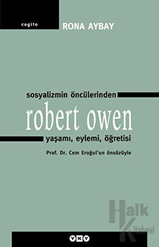 Sosyalizmin Öncülerinden Robert Owen Yaşamı, Eylemi, Öğretisi - Halkki
