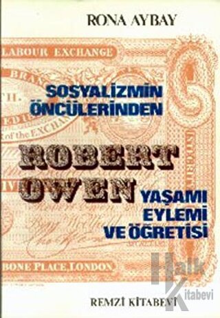 Sosyalizmin Öncülerinden Robert Owen Yaşamı-Öğretisi-Eylemi - Halkkita
