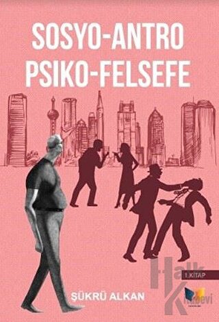 Sosyo-Antro Psiko - Felsefe (1.Kitap)