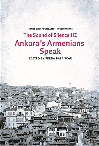 Sounds of Silence 3 - Ankara’s Armenians Speak