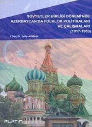 Sovyetler Birliği Dönemi'nde Azerbaycan'da Folklor Politikaları ve Çalışmaları