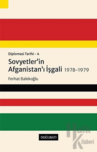 Sovyetler’in Afganistan’ı İşgali 1978-1979 - Diplomasi Tarihi 4 - Halk